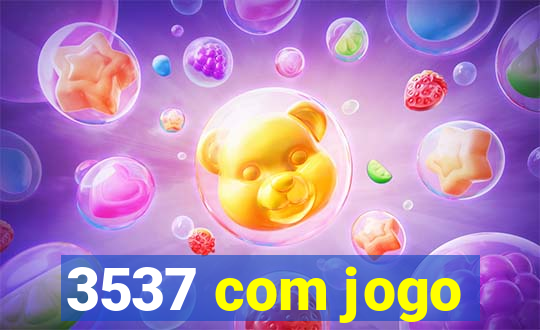 3537 com jogo